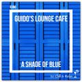 Guido's Lounge Cafe Broadcast 0390 A Shade Of Blue (20190823)