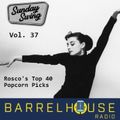 Sunday Swing Vol. 37 Rosco's Top 40 Popcorn Picks (August 2022)