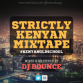 Strictly Kenyan Mixtape #KenyanOldSchool