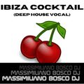 IBIZA Cocktail (DeepHouseVocal & Nu Disco )-Massimiliano Bosco Dj