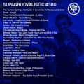 SupaGroovalistic #380 w/ Kham Meslien, Sault, Logic1000, Smino, Makaya McCraven, LB aka Labat...