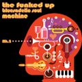 The Funked Up Bluesadelic Soul Machine Mk.2