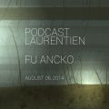 Fu Ancko - Podcast Laurentien (août 2014)