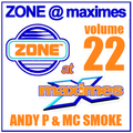 Zone @ Maximes Volume 22 - Andy Pendle & MC Smoke