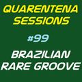QUARENTENA SESSIONS 99 (RARE BRAZILIAN GROOVES)
