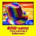 BOW-tanic Party-Mini-Mix 3: Ballermann
