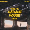 This Is GARAGE HOUSE #32 - Deepness Is Served - 09-2019