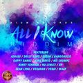 All I Know Riddim (hum records 2018) Mixed By SELEKTA MELLOJAH FANATIC OF RIDDIM