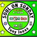 Soul On Sunday Show- 08/05/22, Tony Jones on MônFM Radio * J O L L Y * G O O D  * S O U L *