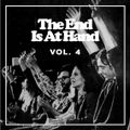 The End Is At Hand: Volume 4 / A Homemade Psych Compilation