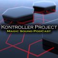Kontroller Project-Magic Sound Podcast#132