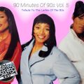 90 MINUTES OF 90s VOL. 5 (TRIBUTE TO THE LADIES OF THE 90s)