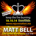 Matt Bell | Old Skool | Rejuvenation | Keep the Fire Burning - 18.10.14 | Set 4