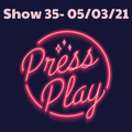Press Play, 5 March 2021