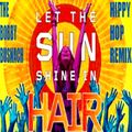 THE ORIGINAL CAST OF HAIR -LET THE SUN SHINE -THE BOBBY BUSNACH HIPPITIE-HOPPITIE REMIX-8.12.