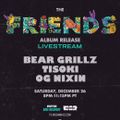 Bear Grillz - The Friends Album Release Livestream - 2020-12-26