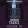 ERSEK LASZLO alias Dj UFO disclosure presents TRANCE VOYAGER Series 28