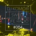 DJ KOMORI - Sweet Life Radio #004