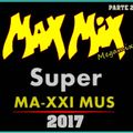 Max Mix Super MA-XXI MUS Parte 2 Megamix