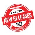 SMOOTH JAZZ IN THE MIX WITH THE GROOVEFATHER PRESENTS - NEW SMOOTH JAZZ RELEASES FOR APRIL/MAY 2021