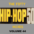 The Fifty #HipHop50 Mixes (1973-2023) - Vol 44