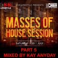 Part 5 (Mixed by Kay Anyday) - MOH Session (20.07.2019)