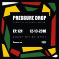 Pressure Drop 124 - Guest Mix By Stain [12-10-2018]