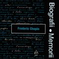 Biografii, Memorii: Frederic Chopin