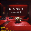 DINNER LOUNGE 6. Mixed by Dj NIKO SAINT TROPEZ
