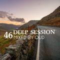 Deep Session 46 - Mixed By OUD (2019.06.19.)