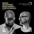 Magna Recordings Radio Show by Carlos Manaça #26 2019 | Back 2 Back w/ XL Garcia (Le Club) Portugal