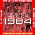 THE GREATEST HITS OF 1984 - THE ULTIMATE COLLECTION