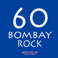 Mega Mix 60 - Bombay Rock