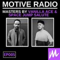 Motive Radio - Episode 005 - Vanilla ACE & Space Jump Salute