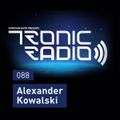Tronic Podcast 088 with Alexander Kowalski