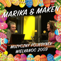 Archives: Wiosenny pojedynek na Wielkanoc - Marika & Maken, 12-04-2009 (Radio Euro)