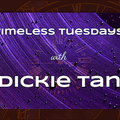 Timeless Tuesdays with Dickie Tan Edition II