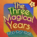The 3 Magical Years 1966-67-68 #8. Feat. Cream, The Band, Frank Zappa, Canned Heat, Monkees