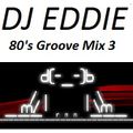Dj Eddie 80's Groove Mix 3