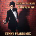 Michael Jackson | Workin' Day and Night | Funk Pearls Mix