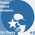 DJ Perry FunkyDiscoGrooves Volume 2