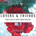 LOVERS & FRIENDS VOL. 2 | R&B | HIP HOP | NE-YO, B.I.G.,Miguel,Future,J.Cole,Ashanti,ChrisBrown&more