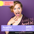 Alphabet Radio: Aced It (08/07/2020)