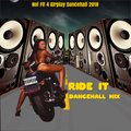 Ride It Dancehall Mix 2018
