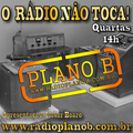 Programa O RÁDIO NÃO TOCA - 53  www.radioplanob.com.br
