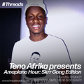 Teno Afrika presents Amapiano Hour: Skrr Gong edition - 18-Mar-21