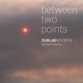 between two points. Nov 2019 radio show by Richard Chartier (for Dublab)