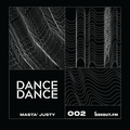 Dance Dance 002 - Masta Justy [28-03-2019]
