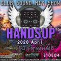 Club Sound Mix Show - 2020 April Hands Up Set mixed by Dj FerNaNdeZ