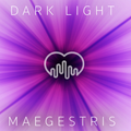 DARK LIGHT - presented by MAEGESTRIS